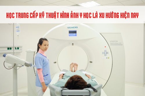 Tuyển sinh Trung cấp Kỹ thuật hình ảnh Y học năm 2018